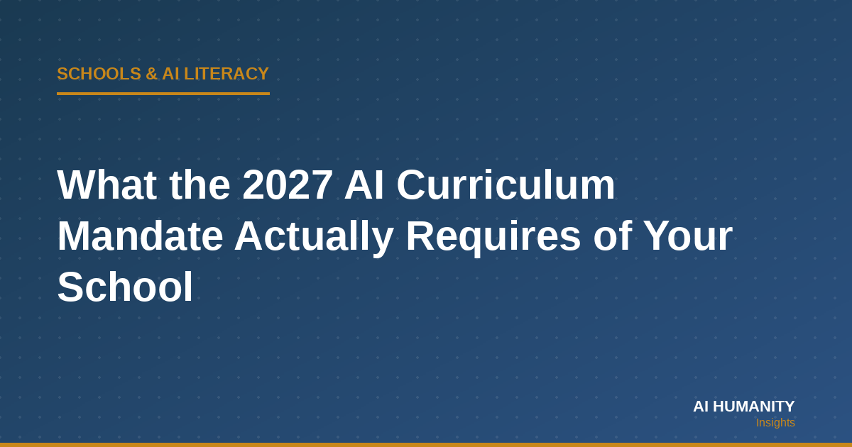 What the 2027 AI Curriculum Mandate Actually Requires of Your School