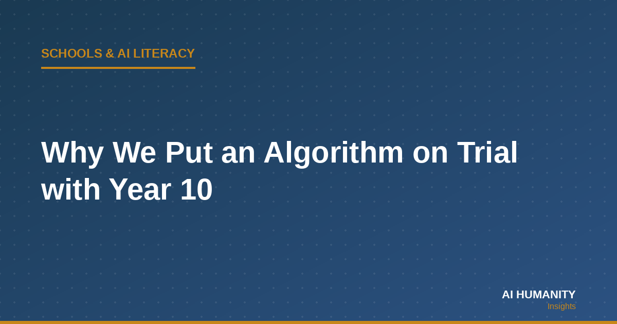 Why We Put an Algorithm on Trial with Year 10