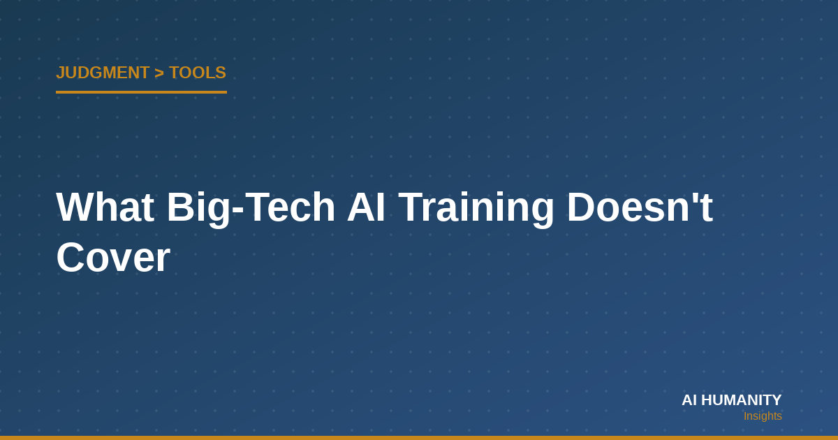 What Big-Tech AI Training Doesn't Cover (and Why Schools Notice)