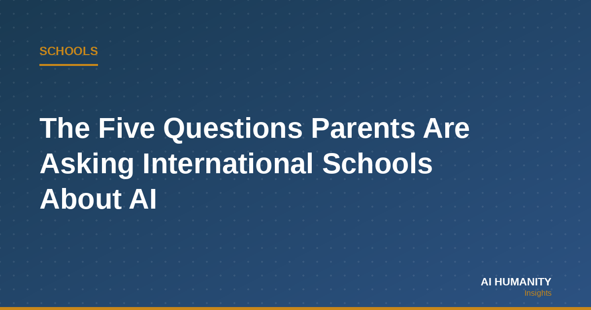 The Five Questions Parents Are Asking International Schools About AI